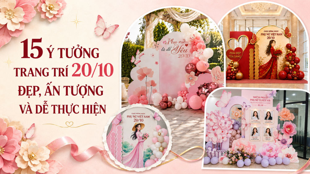 15 ý tưởng trang trí 20/10 đẹp, ấn tượng và dễ thực hiện