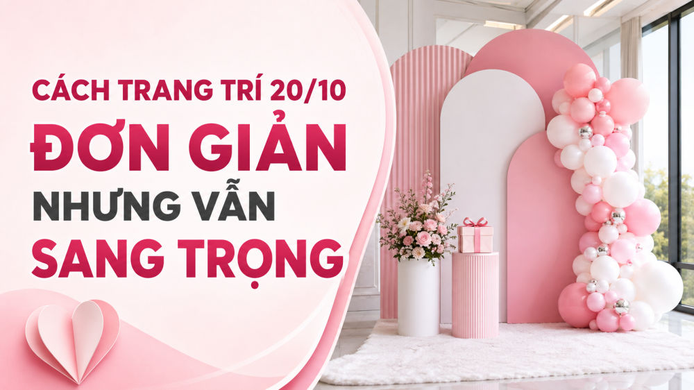 Cách trang trí 20/10 đơn giản với backdrop trắng hồng hiện đại và sang trọng