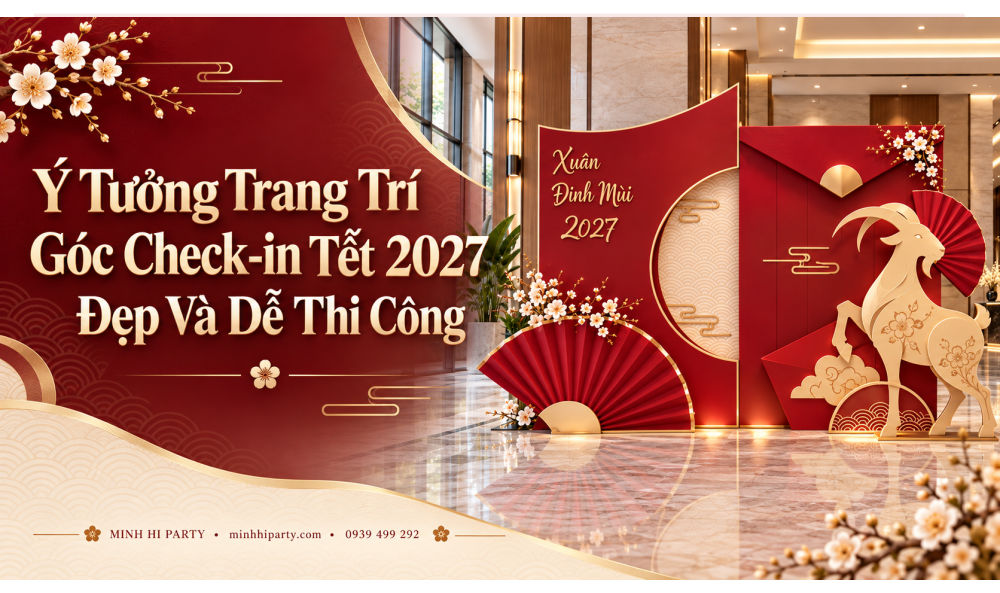 y tuong trang tri goc check in tet 2027 dep va de thi cong Ý tưởng trang trí góc check-in Tết 2027 đẹp và dễ thi công