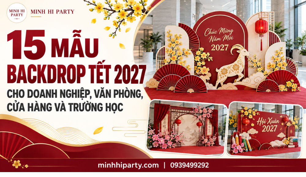Top 15 mẫu. backdrop tết 2027 cho doanh nghiệp, văn phòng, cửa hàng, trường học